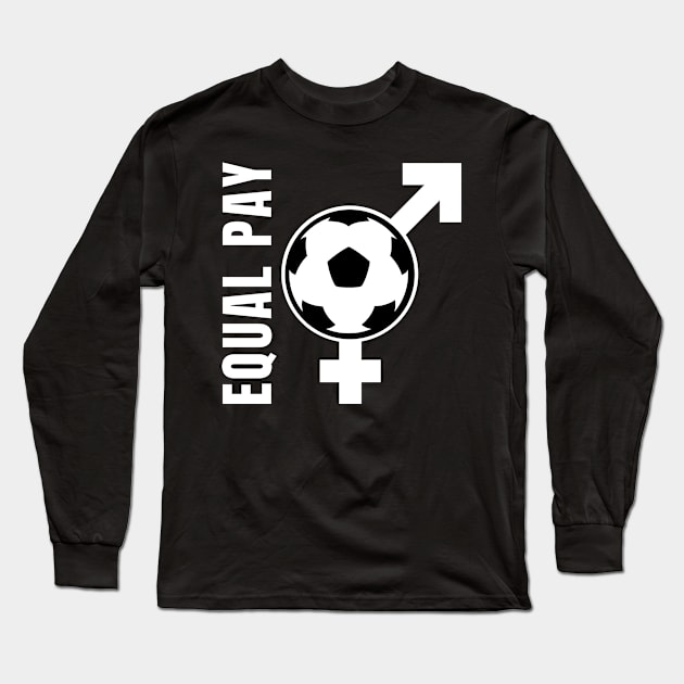 Equal Pay For Equal Play, USA Soccer Team, Women's Soccer Long Sleeve T-Shirt by sheepmerch